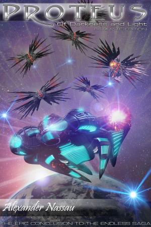 Cover of the book Proteus - Of Darkness and Light (Book Six) by Alexander Nassau