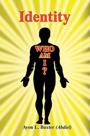 Cover of the book Identity, Who Am I? by Renato Cardoso, Cristiane Cardoso