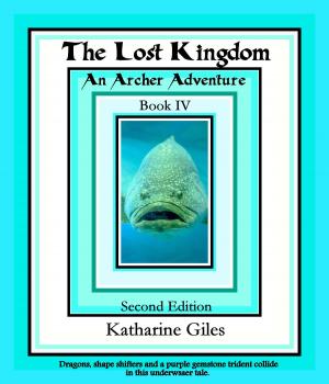 Cover of The Lost Kingdom, An Archer Adventure, Book 4