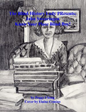 Book cover of The Blind History Lady Presents; John Swearingen-Know Your Place Blind Boy!