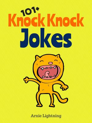 Cover of the book 101+ Knock Knock Jokes by Johnny B. Laughing
