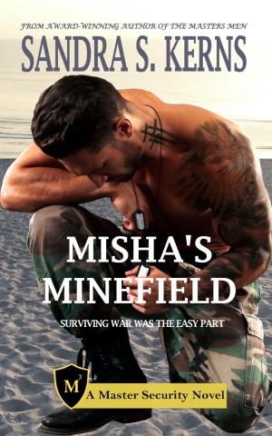 Cover of the book Misha's Minefield: Surviving War Was The Easy Part by Sandra S. Kerns