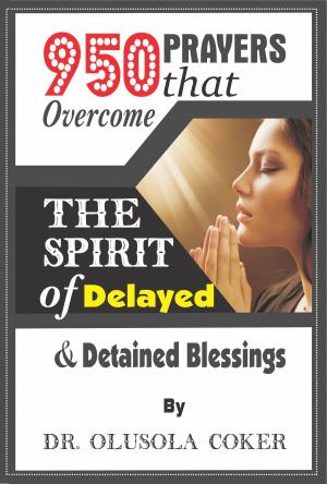 Book cover of 950 Prayers That Overcome The Spirit Of Delayed And Detained Blessings