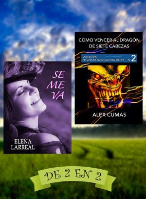 Cover of the book Se me va & Cómo vencer al dragón de siete cabezas. De 2 en 2 by Dena Kouremetis