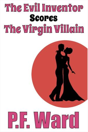 Cover of the book The Evil Inventor Scores the Virgin Villain by Bethany Adams