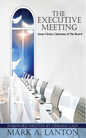 Cover of The Executive Meeting: Jesus Christ, Chairman of the Board