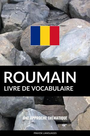 bigCover of the book Livre de vocabulaire roumain: Une approche thématique by 