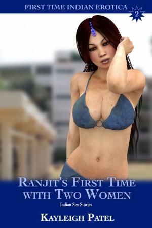Cover of Ranjit’s First Time with Two Women: Indian Sex Stories