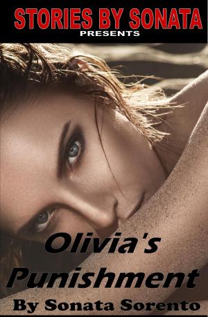 Cover of the book Olivia's Punishment by Sonata Sorento