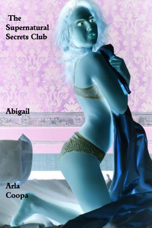 Book cover of The Supernatural Secrets Club: Abigail