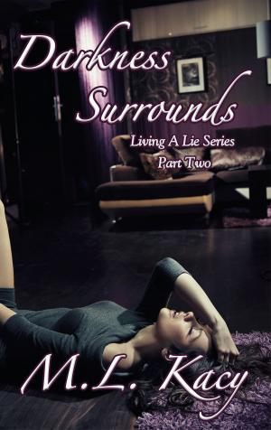 Cover of the book Darkness Surrounds (Living A Lie #2) by Alexis Wright
