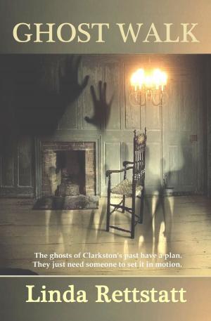 Cover of the book Ghost Walk by Linda Rettstatt