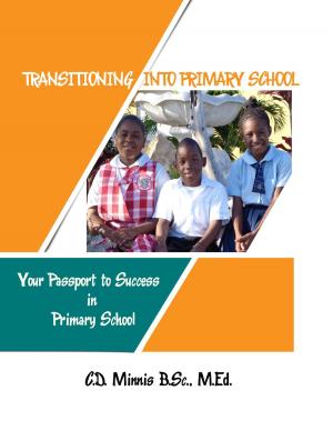 Cover of the book Transitioning Into Primary School: Your Passport to Success by John McKee