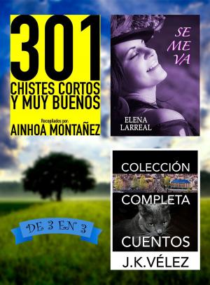 Cover of 301 Chistes Cortos y Muy Buenos + Se me va + Colección Completa Cuentos. De 3 en 3