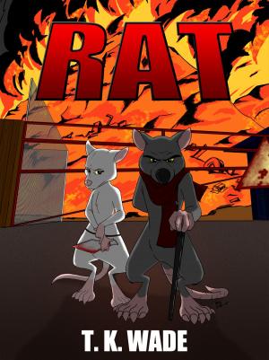 Cover of the book Rat (Adult Novel) by TK Wade