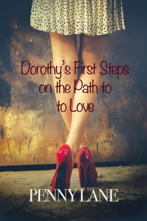 Cover of the book Dorothy's First Steps on the Path to Love by Michelle F. Cline