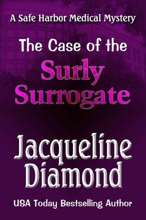 Cover of the book The Case of the Surly Surrogate by Jacqueline Diamond