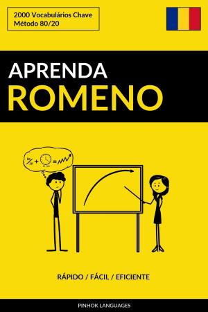 Cover of Aprenda Romeno: Rápido / Fácil / Eficiente: 2000 Vocabulários Chave