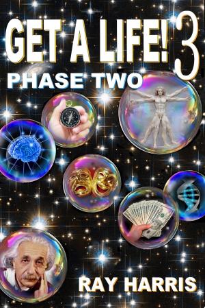 Cover of the book Get A Life! 3 Phase Two by Bruce Walker