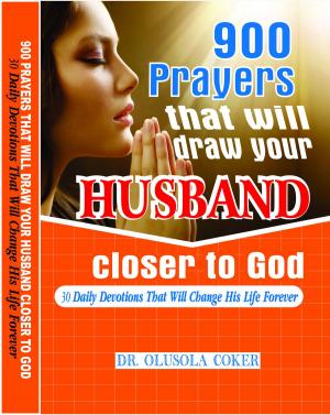 Book cover of 900 Prayers That Will Draw Your Husband Closer To God. 30 Daily Devotions That Will Change His Life Forever