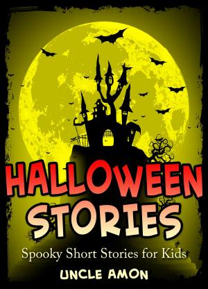 Cover of the book Halloween Stories: Spooky Short Stories for Kids by Johnny B. Laughing