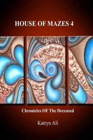 Book cover of House Of Mazes 4: Chronicles Of The Deceased