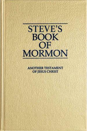 Book cover of Steve's Book of Mormon Another Testament of Jesus Christ 1st and 2nd Nephi