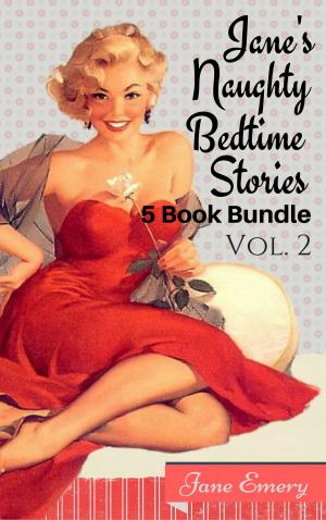 Cover of the book Jane's Naughty Bedtime Stories: 5 Book Bundle, Vol. 2 by Katie Cross