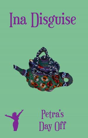 Cover of the book Petra's Day Off by Ina Disguise