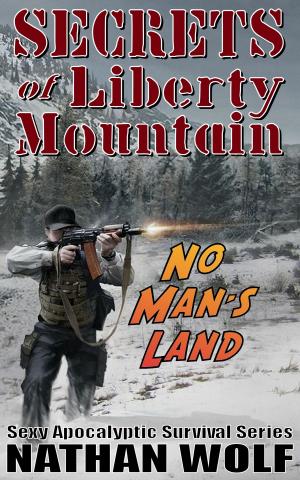 Cover of the book Secrets of Liberty Mountain: No Man's Land by Béatrice Nicodème