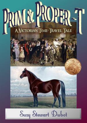 Book cover of Prim & Proper-T: A Victorian Time Travel Tale