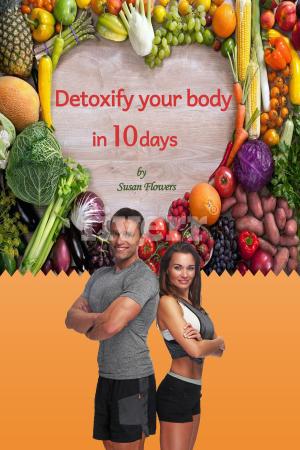 Book cover of Detoxify Your Body in 10 Days