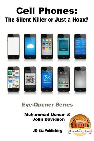Cover of the book Cell Phones: The Silent Killer or Just a Hoax? by M. Usman
