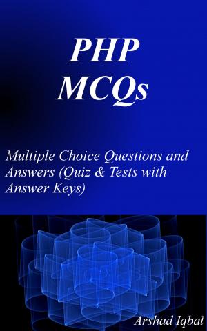bigCover of the book PHP MCQs: Multiple Choice Questions and Answers (Quiz & Tests with Answer Keys) by 