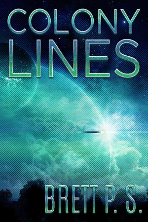 Cover of the book Colony Lines by Brett P. S.