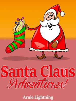 Cover of the book Santa Claus Adventures by Johnny B. Laughing
