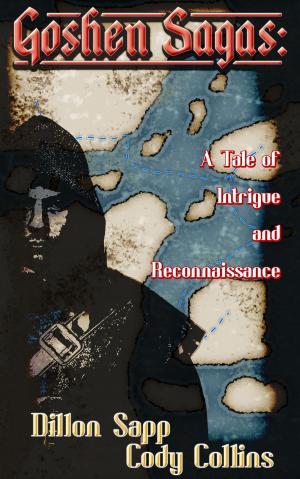 Cover of the book Goshen Sagas: A Tale of Intrigue and Reconnaissance by DB Jackson