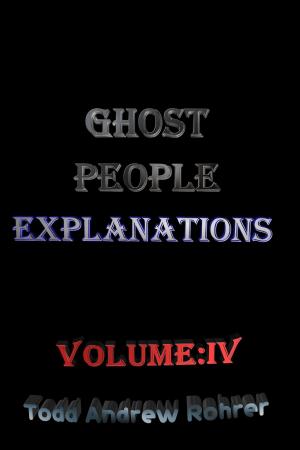 Cover of the book Ghost People Explanations Volume:4 by Pietro Panico