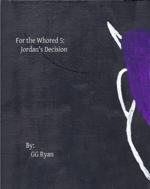 Cover of For the Whored 5: Jordan's Decision