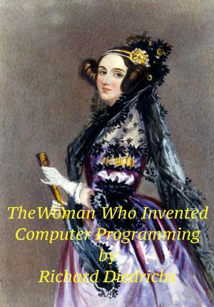 Cover of the book The Woman Who Invented Computer Programming by Richard Diedrichs
