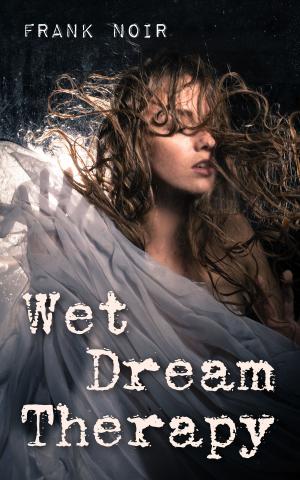 Cover of the book Wet Dream Therapy by BSM Stoneking