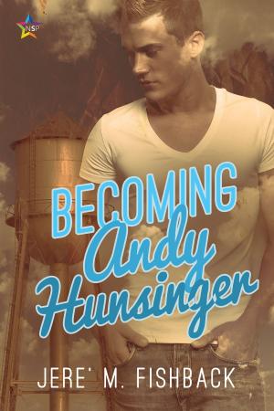 Cover of the book Becoming Andy Hunsinger by P.A. Friday