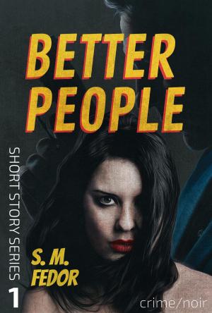 Cover of the book Better People by Bill Hargenrader