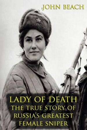 Cover of Lady of Death : The True Story of Russia's Greatest Female Sniper