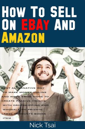 Cover of the book How To Sell On Ebay And Amazon by Kimberly Peters