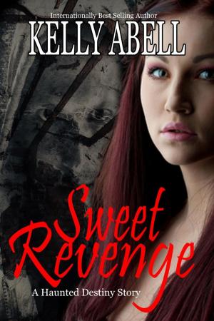 Book cover of Sweet Revenge: A Short Haunted Destiny Thriller