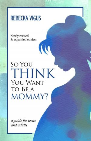 Cover of the book So You Think You Want to Be a Mommy? by Caytlyn Brooke