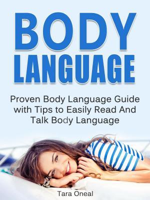 Cover of Body Language: Proven Body Language Guide with Tips to Easily Read And Talk Body Language