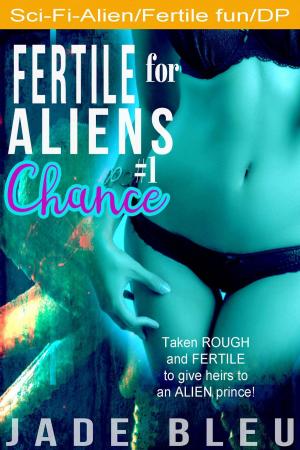 Book cover of Fertile for Aliens #1: Chance