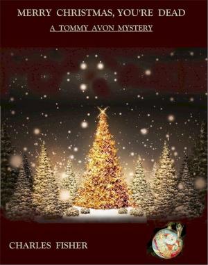 Cover of the book Merry Christmas, You're Dead by CW Hawes